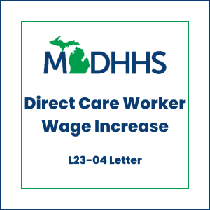 MDHHS Direct Care Worker Wage Increase L23-04 Letter