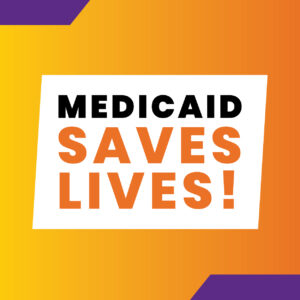 Medicaid Saves Lives!