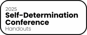 2025 Self-Determination Conference Handouts